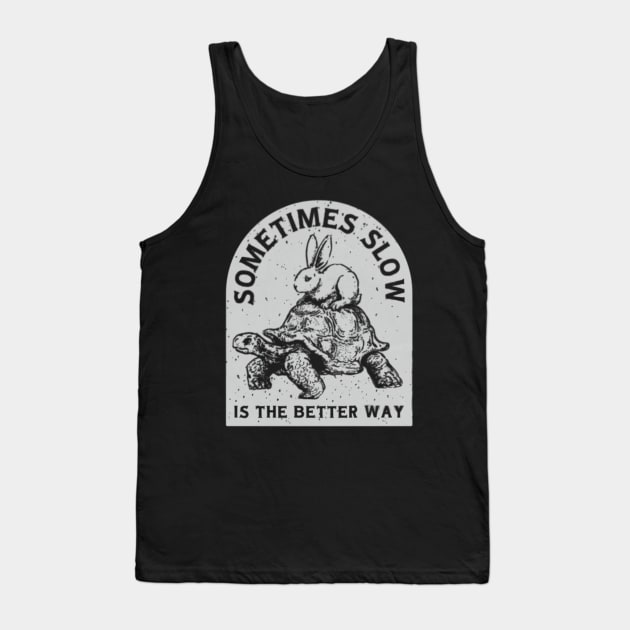 Sometimes Slow Is The Better Way Funny Rabbit riding a turtle Tank Top by EdStark
